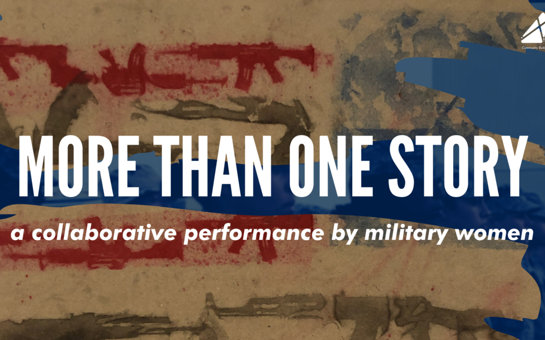 Livestream Event:  More Than One Story: A Collaborative Performance by Military Women
