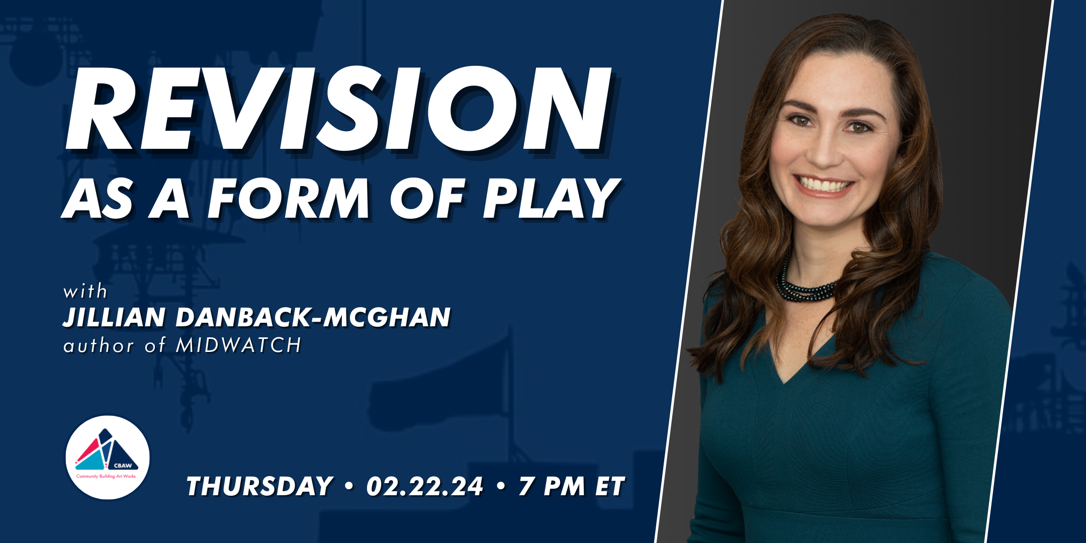 Revision as a Form of Play with Jillian Danback-McGhan - Click here to register on Eventbrite.
