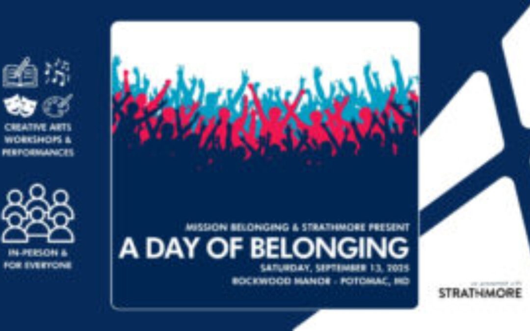 A Day of Belonging: An In-Person Special Event (Co-Presented by Mission Belonging & Strathmore)