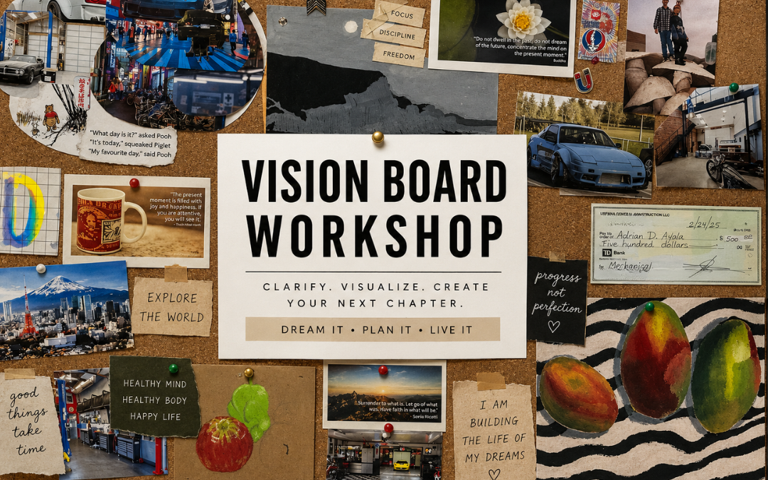 A corkboard collage displays photos, handwritten notes, and inspirational quotes arranged around a central sign that reads “Vision Board Workshop — Clarify. Visualize. Create your next chapter. Dream it · Plan it · Live it.” The surrounding items include images of city streets, Mount Fuji, colorful fruit, and everyday objects, along with motivational messages such as “Explore the world,” “Good things take time,” “Focus Discipline Freedom,” “Progress not perfection,” and “I am building the life of my dreams.” The overall design evokes creativity, intention, and personal growth.