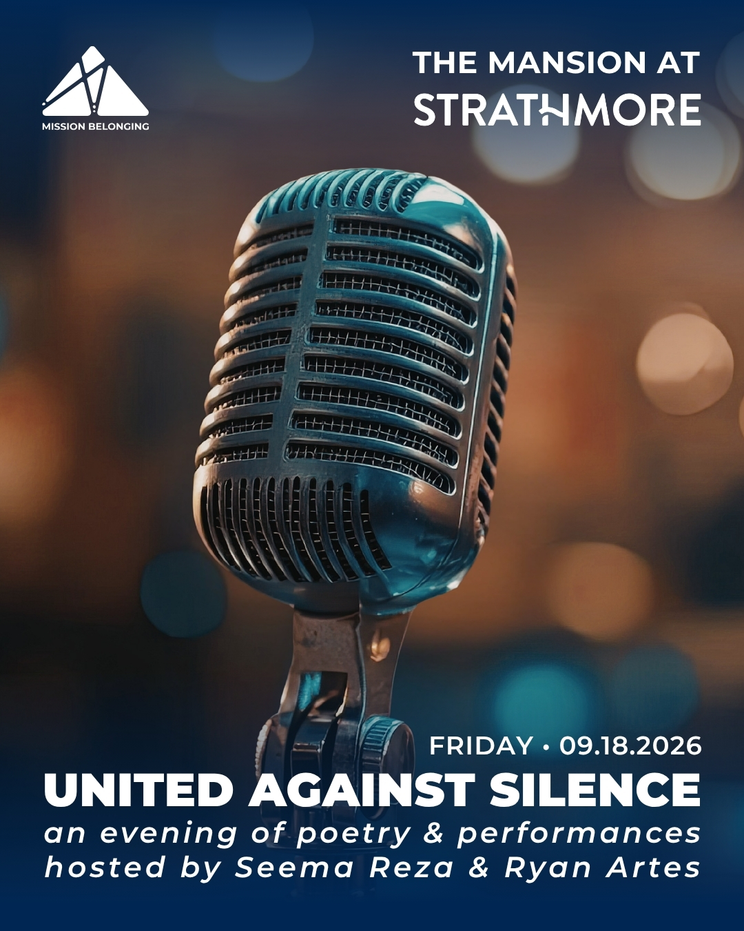 United Against Silence — Poetry & Performances A vintage-style microphone is shown in close-up with warm blurred stage lights behind it. Text on the image announces United Against Silence, an evening of poetry and performances hosted by Seema Reza and Ryan Artes, taking place Friday, September 18, 2026, at The Mansion at Strathmore, with the Mission Belonging logo in the upper left.
